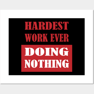 Hardest Work Ever Posters and Art